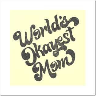 World's Okayest Mom / Retro Faded Style Design (Black) Posters and Art